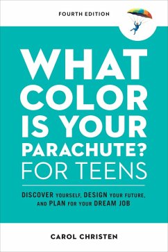 What Color Is Your Parachute? for Teens, Fourth Edition (eBook, ePUB) - Christen, Carol