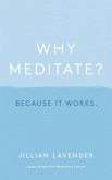 Why Meditate? Because it Works