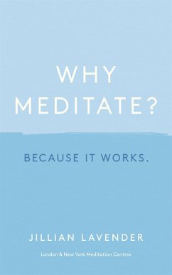 Why Meditate? Because it Works - Lavender, Jillian