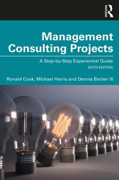 Management Consulting Projects (eBook, ePUB) - Cook, Ronald; Harris, Michael; Barber III, Dennis