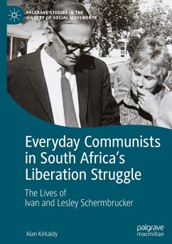 Everyday Communists in South Africa¿s Liberation Struggle - Kirkaldy, Alan