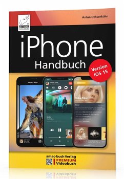 iPhone Handbuch für die Version iOS 15 - Ochsenkühn, Anton