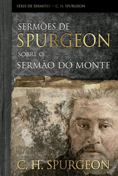 Sermões de Spurgeon Sobre o Sermão do Monte (eBook, ePUB) - Spurgeon, Charles Haddon