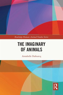 The Imaginary of Animals (eBook, ePUB) - Dufourcq, Annabelle