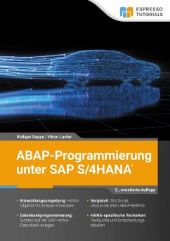 ABAP-Programmierung unter SAP S/4HANA - 2., erweiterte Auflage (eBook, ePUB) - Deppe, Rüdiger; Laufer, Viktor