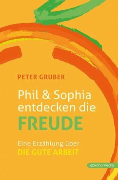 Phil & Sophia entdecken die Freude - Gruber, Peter
