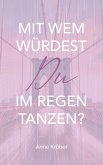 Mit wem würdest du im Regen tanzen?