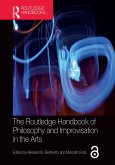 The Routledge Handbook of Philosophy and Improvisation in the Arts (eBook, PDF)