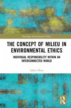 The Concept of Milieu in Environmental Ethics (eBook, PDF) - Droz, Laÿna