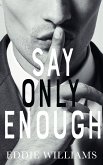 Say Only Enough (eBook, ePUB)