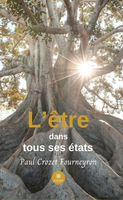 L’être dans tous ses états (eBook, ePUB) - Crozet Fourneyron, Paul