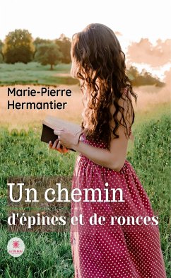 Un chemin d'épines et de ronces (eBook, ePUB) - Hermantier, Marie-Pierre