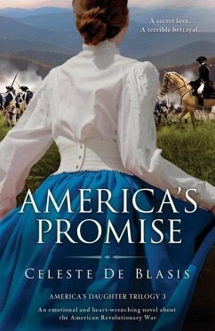 America's Promise: An emotional and heart-wrenching novel about the American Revolutionary War - de Blasis, Celeste