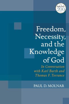 Freedom, Necessity, and the Knowledge of God - Molnar, Paul D. (St. John's University, USA)