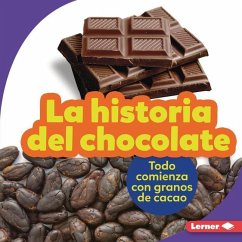 La Historia del Chocolate (the Story of Chocolate) - Nelson, Robin