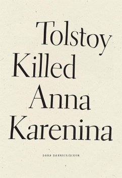 Tolstoy Killed Anna Karenina - Barrois/Dixon, Dara