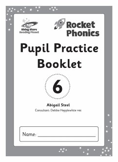 Reading Planet: Rocket Phonics - Pupil Practice Booklet 6 - Steel, Abigail