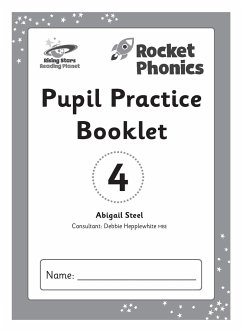 Reading Planet: Rocket Phonics - Pupil Practice Booklet 4 - Steel, Abigail