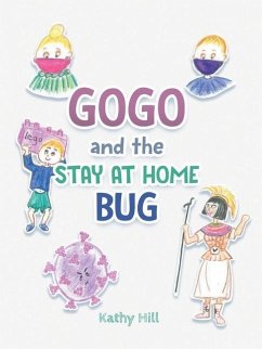 Gogo and the Stay at Home Bug - Hill, Katherine