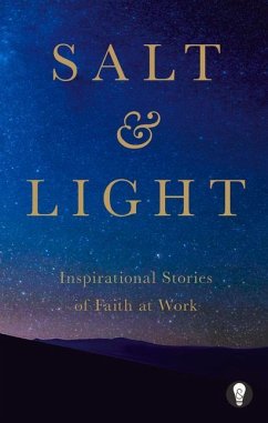 Salt & Light: Inspirational Stories of Faith at Work - Salt&Light