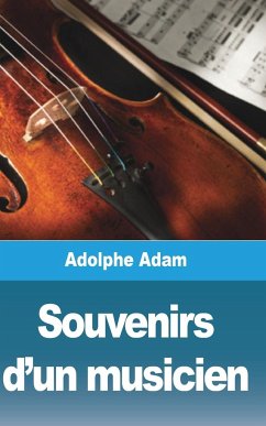 Souvenirs d'un musicien - Adam, Adolphe