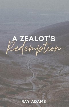 A Zealot's Redemption - Adams, Ray