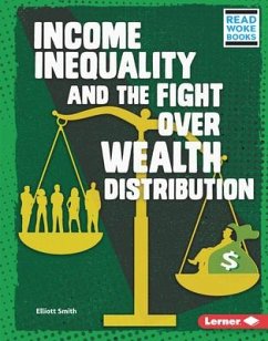 Income Inequality and the Fight Over Wealth Distribution - Smith, Elliott