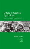 Others in Japanese Agriculture: Koreans, Evacuees and Migrants 1920-1950