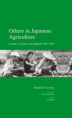 Others in Japanese Agriculture: Koreans, Evacuees and Migrants 1920-1950 - Yasuoka, Kenichi