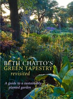Beth Chatto's Green Tapestry Revisited - Chatto, Beth (Beth Chatto's Garden)
