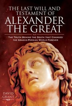 The Last Will and Testament of Alexander the Great - Grant, David