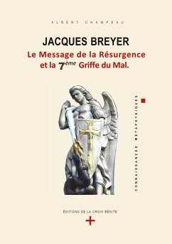 Jacques Breyer - le Message de la Résurgence et la 7ème Griffe du Mal - Champeau, Albert