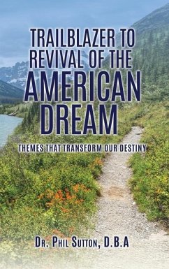 Trailblazer to Revival of the American Dream - Sutton D B a, Phil