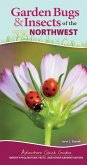 Garden Bugs & Insects of the Northwest: Identify Pollinators, Pests, and Other Garden Visitors