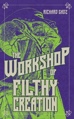 The Workshop of Filthy Creation - Gadz, Richard