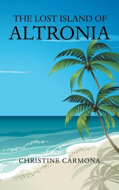The Lost Island of Altronia - Carmona, Christine