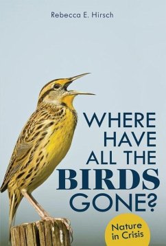 Where Have All the Birds Gone? - Hirsch, Rebecca E