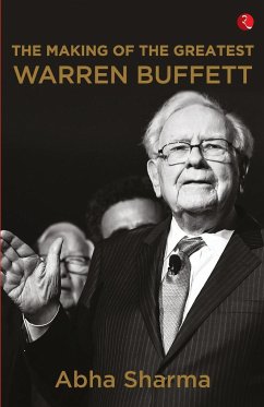 The Making Of The Greatest Warren Buffett - Abha Sharma