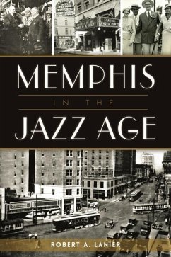 Memphis in the Jazz Age - Lanier, Robert A.