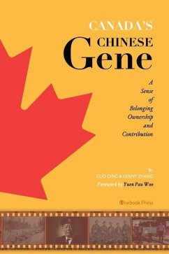 Canada's Chinese Gene: A sense of Belonging, Ownership and Contribution - Zhang, Kenny; Ding, Guo