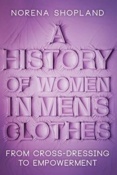 A History of Women in Men's Clothes - Shopland, Norena