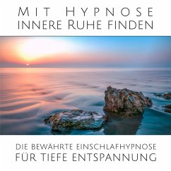 Mit sanfter Hypnose innere Ruhe finden: Die bewährte Einschlafhypnose für tiefe Entspannung (MP3-Download) - Institut für Stressreduktion