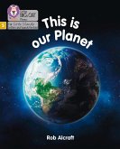 This is Our Planet