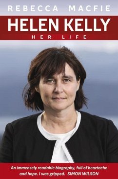 Helen Kelly: Her Life - Macfie, Rebecca