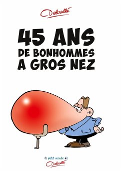 45 ans de bonhommes à gros nez - Delvallé, Christophe