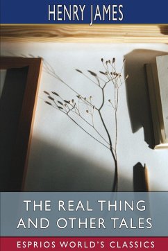 The Real Thing and Other Tales (Esprios Classics) - James, Henry