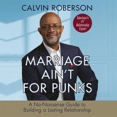 Marriage Ain't for Punks Lib/E: A No-Nonsense Guide to Building a Lasting Relationship