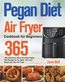 Pegan Diet Air Fryer Cookbook for Beginners