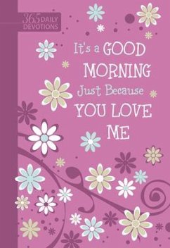 It's a Good Morning Just Because You Love Me - Broadstreet Publishing Group Llc