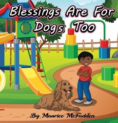 Blessings Are For Dogs Too - McFadden, Maurice